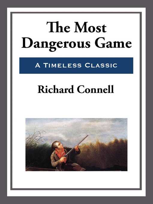 Title details for The Most Dangerous Game by Richard Connell - Available